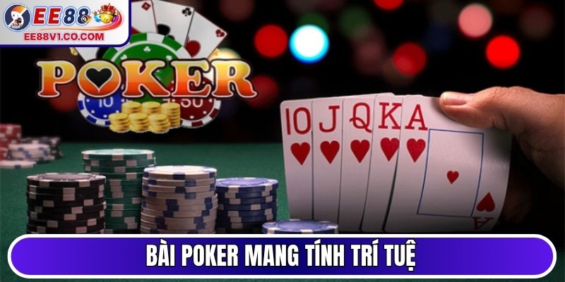 Bài poker mang tính trí tuệ