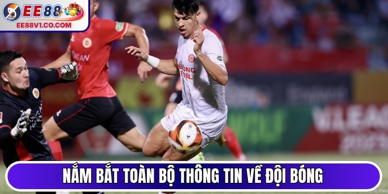 Nắm bắt toàn bộ thông tin về đội bóng