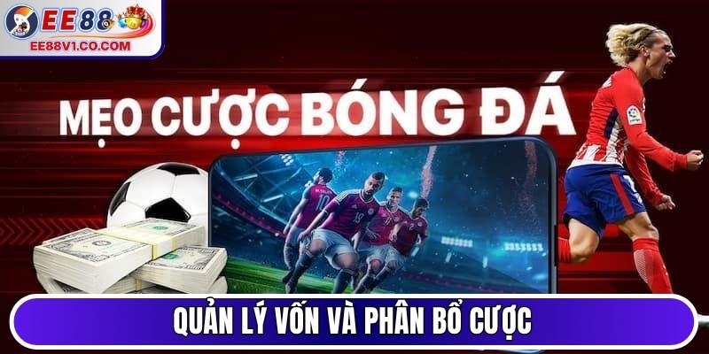 Quản lý vốn và phân bổ cược thông minh