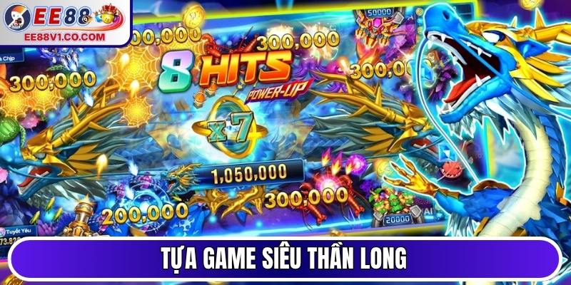 Tựa game siêu thần Long