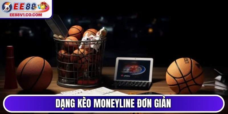 Dạng kèo Moneyline đơn giản