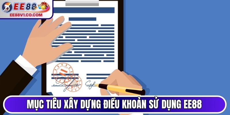 Mục tiêu xây dựng điều khoản sử dụng EE88