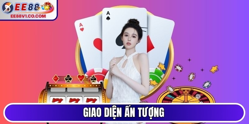 Giao diện ấn tượng