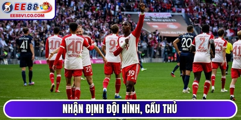 Nhận định đội hình, cầu thủ