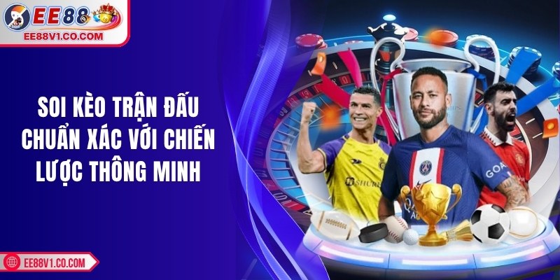 Soi kèo trận đấu